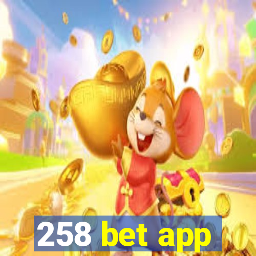 258 bet app